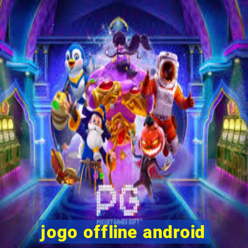 jogo offline android